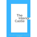 The Interior Castle: Modern update of the spiritual guide by Teresa of Ávila
