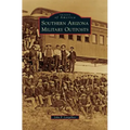Southern Arizona Military Outposts