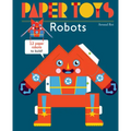 Paper Toys: Robots: 12 Paper Robots to Build