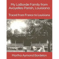 My LaBorde Family from Avoyelles Parish, Louisiana: Traced from France to Louisiana