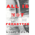 All Is Not Forgotten