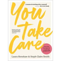 You Take Care: Lessons in Looking After Yourself; For Every Body