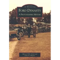 Ford Dynasty: A Photographic History