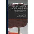 Principles of Physiological Psychology; v.1