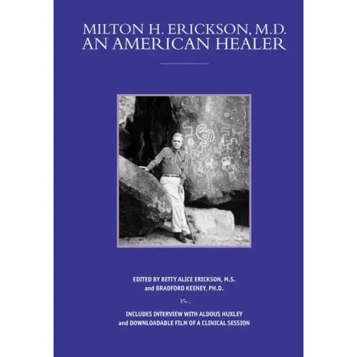 Milton H. Erickson, MD, an American Healer [With DVD]