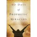 40 Days of Prophetic Miracles