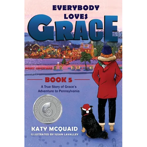 Everybody Loves Grace: A True Story of Grace's Adventure to Pennsylvania