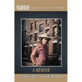 Yardie: Struggles of a Young Jamaican Growing Up in New York a Memoir