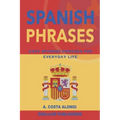 Spanish Phrases: Easy Spanish phrases for everyday life