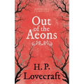 Out of the Aeons (Fantasy and Horror Classics);With a Dedication by George Henry Weiss