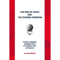 The Rise of China and the Chinese Overseas: A Study of Beijing's Changing Policy in Southeast Asia and Beyond