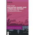 Rockstar Games and American History: Promotional Materials and the Construction of Authenticity