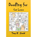 Doodling for Cat Lovers: How to draw Cats step by step (100 Pages)