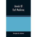 Annals Of Fort Mackinac