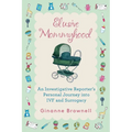 Elusive Mommyhood: An Investigative Reporter's Personal Journey into IVF and Surrogacy
