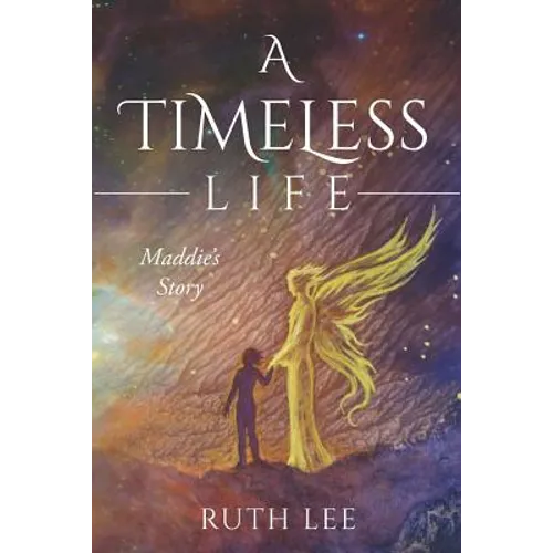 A Timeless Life: Maddie's Story