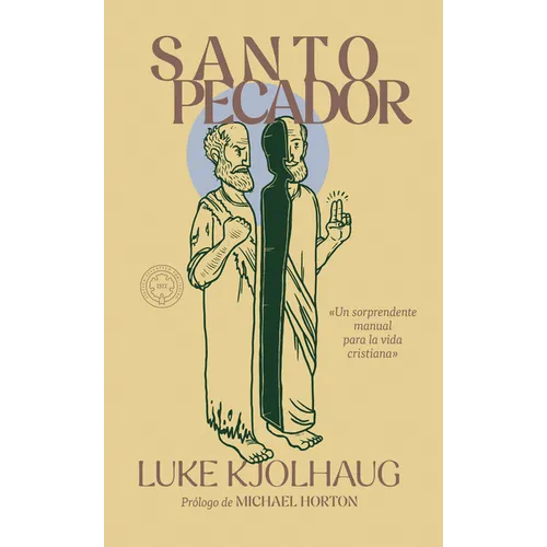 Santo Pecador: Un Sorprendente Manual Para La Vida Cristiana