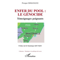 Enfer du pool: le génocide: Témoignages poignants