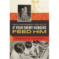 If Your Enemy Hungers, Feed Him: Church of Christ Missionaries in Japan, 1892-1970