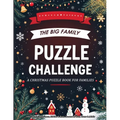 The Big Family Puzzle Challenge - a Christmas Puzzle Book for Families: 100+ Fun Holiday Games, Riddles & Brain Teasers for Kids, Teens & Adults