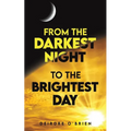 From the Darkest Night to the Brightest Day