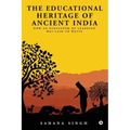 The Educational Heritage of Ancient India: How an Ecosystem of Learning Was Laid to Waste