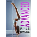 Advanced Pole Dancing: For Fitness and Fun