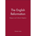 The English Reformation: Religion and Cultural Adaption