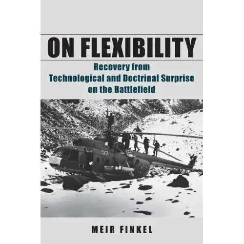 On Flexibility: Recovery from Technological and Doctrinal Surprise on the Battlefield