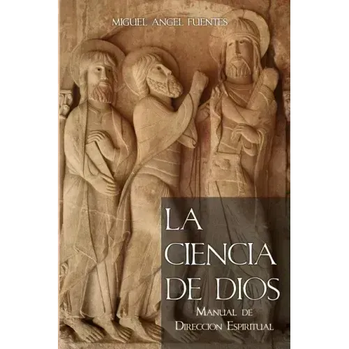 La Ciencia de Dios: Manual de Dirección Espiritual