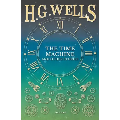 The Time Machine and Other Stories