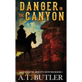 Danger in the Canyon: A Western Novella