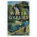 Water Gypsies: A History of Life on Britain's Rivers and Canals