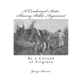 A Condensed Anti-Slavery Bible Argument: By a Citizen of Virginia