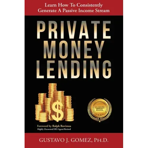 Private Money Lending: Learn How To Consistently Generate A Passive Income Stream
