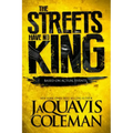 The Streets Have No King