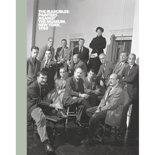 The Irascibles: Painters Against the Museum (New York, 1950)