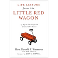 Life Lessons from the Little Red Wagon: 15 Ways to Take Charge and Create a Path to Success