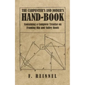The Carpenter's and Joiner's Hand-Book - Containing a Complete Treatise on Framing Hip and Valley Roofs
