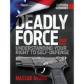 Deadly Force: Understanding Your Right to Self-Defense, 2nd Edition