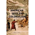 American Settler Colonialism: A History