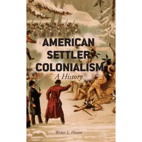 American Settler Colonialism: A History