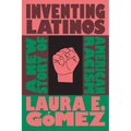 Inventing Latinos: A New Story of American Racism