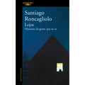 Lejos. Historias de Gente Que Se Va / Far Away. Stories of People Who Leave