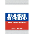 When Russia Did Democracy: From St Vladimir to Tsar Putin