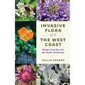 Invasive Flora of the West Coast: British Columbia and the Pacific Northwest
