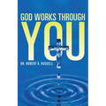 GOD Works Through YOU