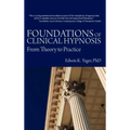 Foundations of Clinical Hypnosis: From Theory to Practice