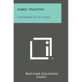 Fabric Painting: A Handbook on Technique
