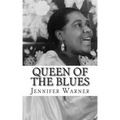 Queen of the Blues: The Life and Times of Bessie Smith